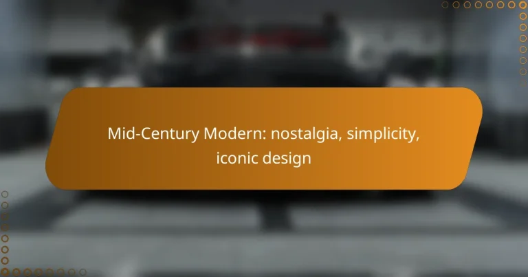 Mid-Century Modern: nostalgia, simplicity, iconic design
