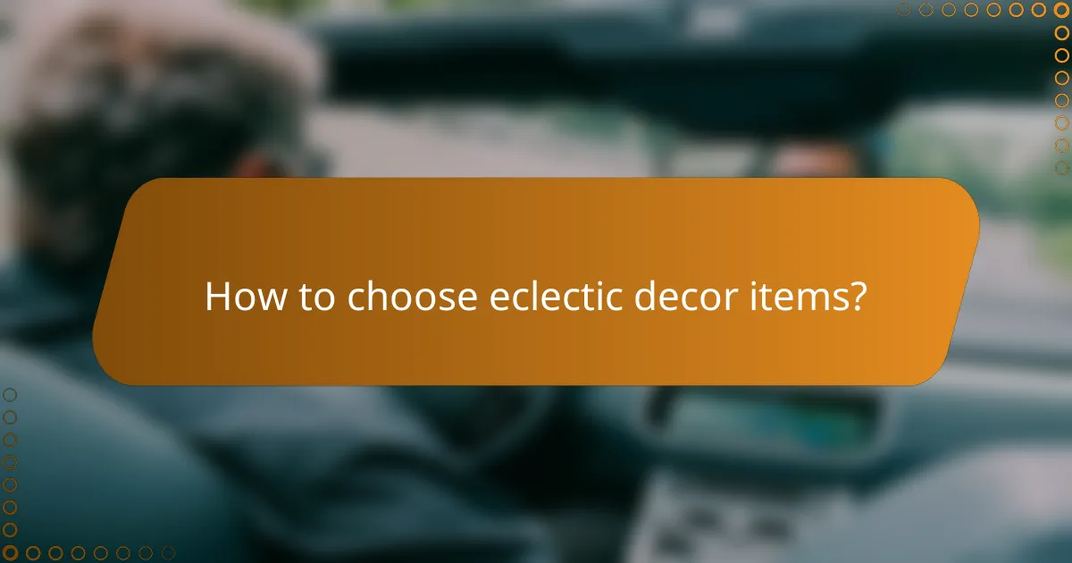 How to choose eclectic decor items?