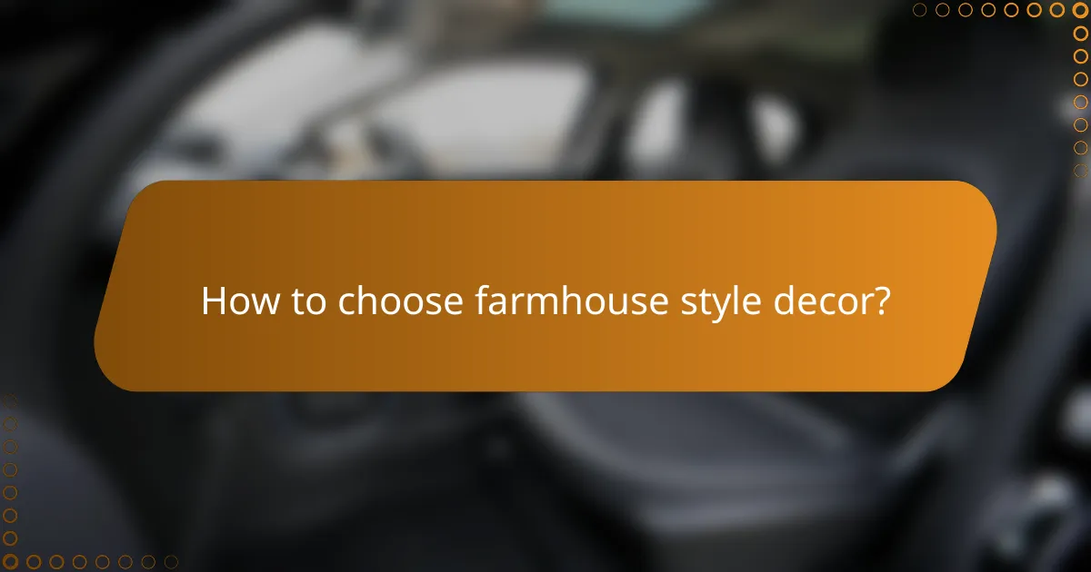 How to choose farmhouse style decor?