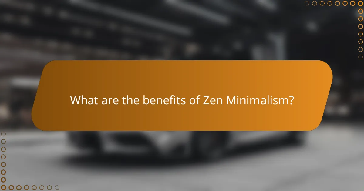 What are the benefits of Zen Minimalism?