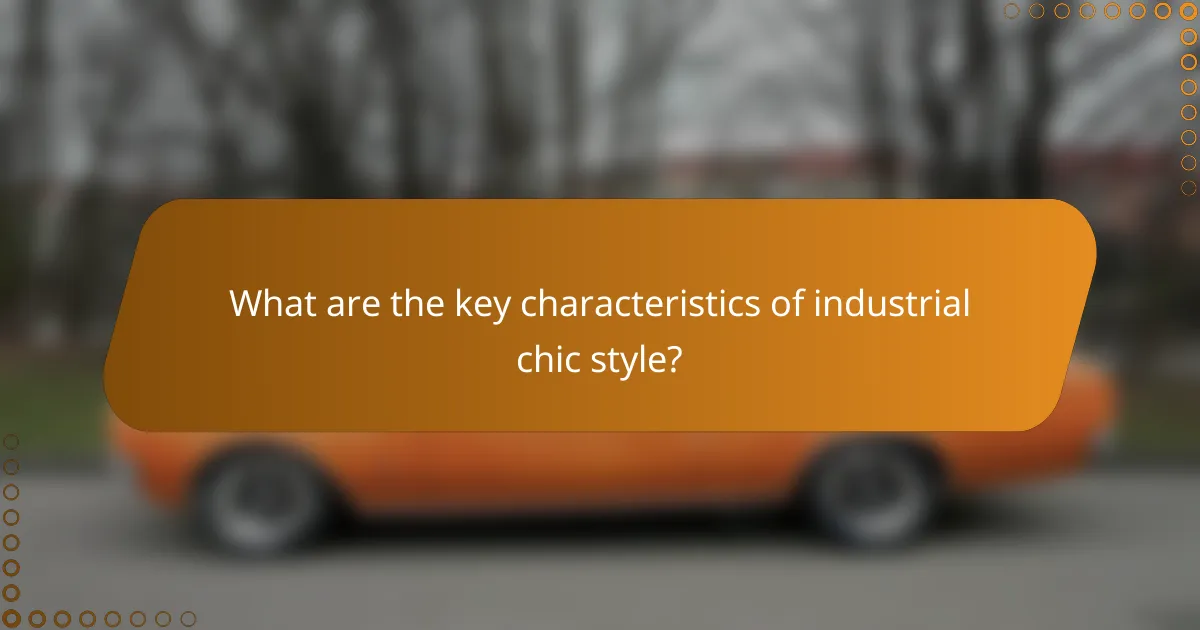 What are the key characteristics of industrial chic style?