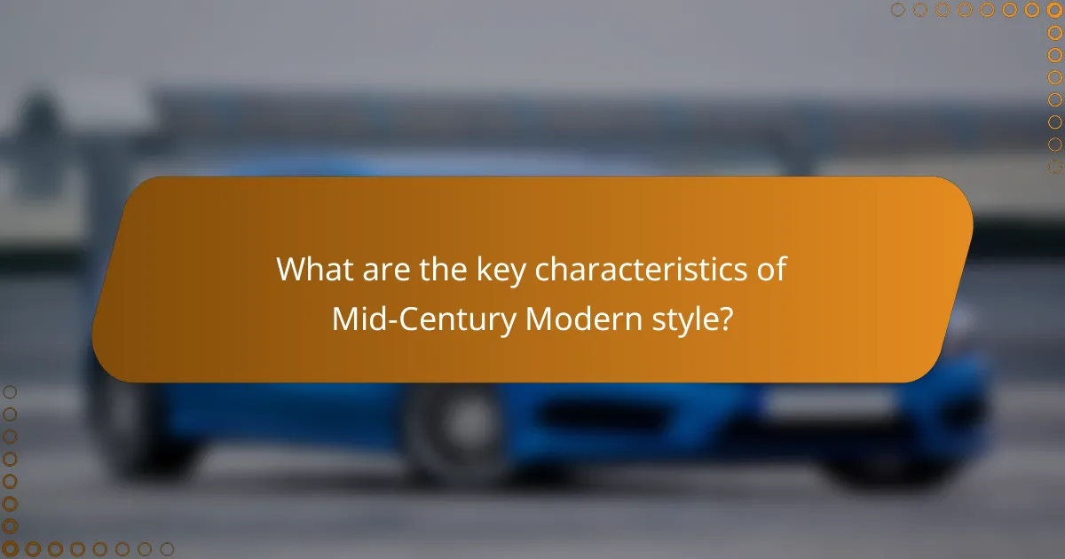 What are the key characteristics of Mid-Century Modern style?