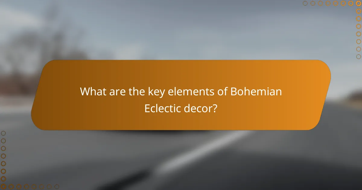 What are the key elements of Bohemian Eclectic decor?