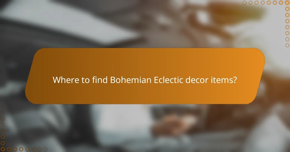 Where to find Bohemian Eclectic decor items?