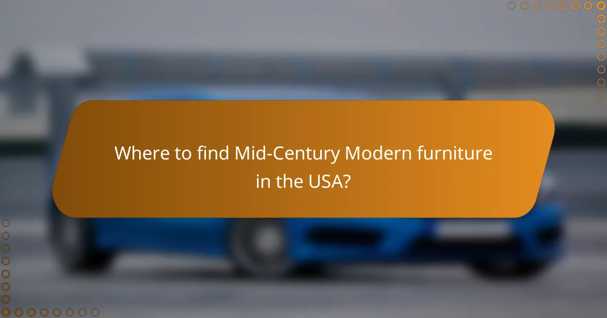 Where to find Mid-Century Modern furniture in the USA?