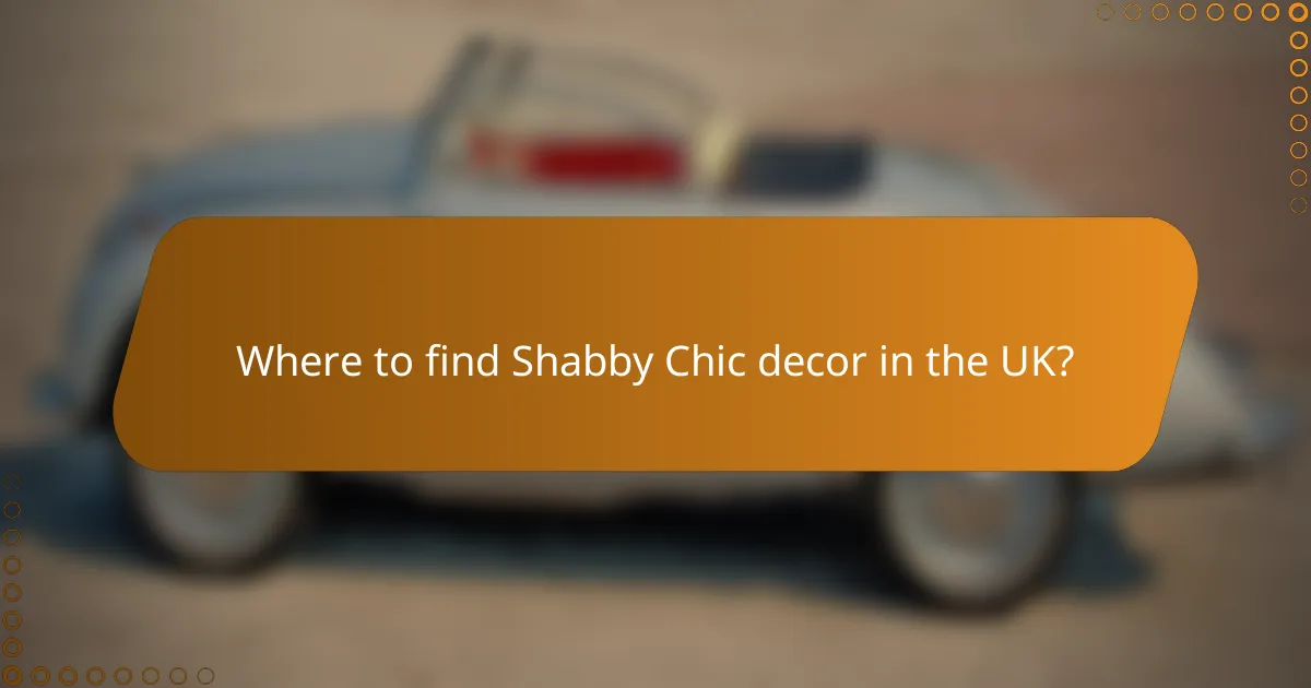 Where to find Shabby Chic decor in the UK?