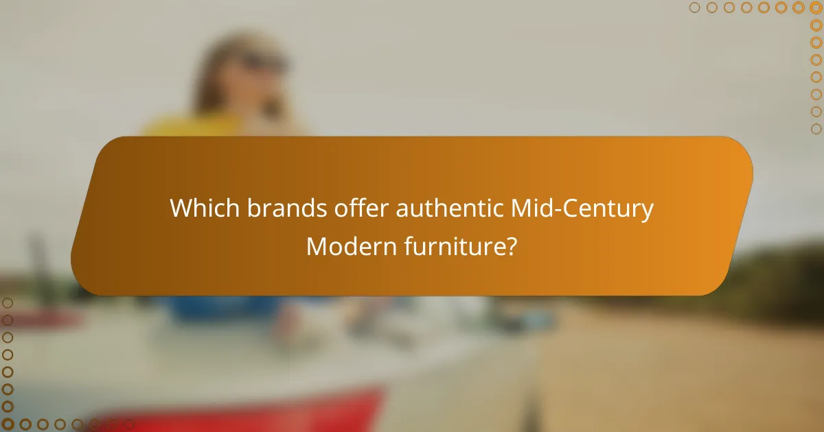 Which brands offer authentic Mid-Century Modern furniture?